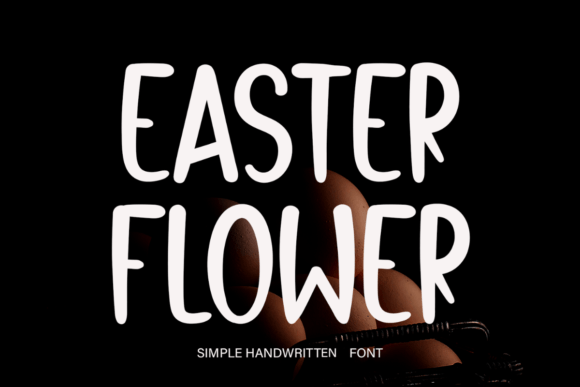 Easter Flower: The Handwritten Typeface That Boosts Social Engagement